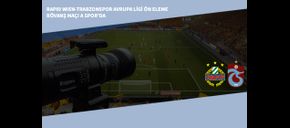 Rapid Wien-Trabzonspor Avrupa Ligi Ön Eleme Rövanş Maçı ATV’de