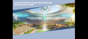 Paris 2024 Olimpiyatları’nda Türk Sporcuların Müsabakaları Ne Zaman?