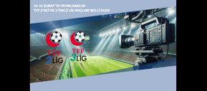 14-15 Şubat’ta Yayınlanacak TFF 2’nci ve 3’üncü Lig Maçları Belli Oldu