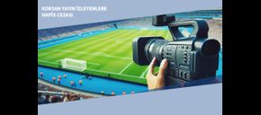 Korsan Yayın İzleyenlere Hapis Cezası