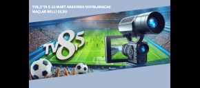 Tv8,5’ta 5-10 Mart Arasında Yayınlanacak Maçlar Belli Oldu
