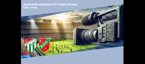 Bursaspor-Karşıyaka TFF 3’üncü Lig Maçı Ekol TV’de