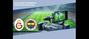Galatasaray-Fenerbahçe Süper Kupa Maçı ATV’de