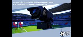 TFF 2’nci Lig ve TFF 3’üncü Lig Maçlarının Filbox Platformunda Yayınlanması Bekleniyor