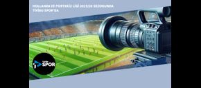 Hollanda ve Portekiz Ligi 2025/26 Sezonunda Tivibu Spor’da