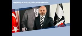 Okay Karacan Beşiktaş’taki Görevinden Ayrıldı