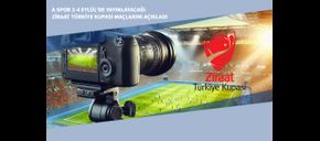 A Spor 2-4 Eylül’de Yayınlayacağı Ziraat Türkiye Kupası Maçlarını Açıkladı