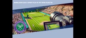 Wimbledon 2025 S Sport Plus ve TRT Spor Yıldız’da