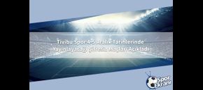 Tivibu Spor 4-5 Aralık Tarihlerinde Yayınlayacağı Şifresiz Maçları Açıkladı