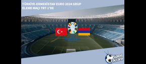 Türkiye-Ermenistan EURO 2024 Grup Eleme Maçı TRT 1’de