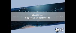 NBA All-Star S Sport ve S Sport Plus’ta
