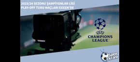 2023/24 Sezonu Şampiyonlar Ligi Play-off Turu Maçları EXXEN’de
