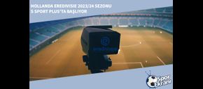 Hollanda Eredivisie 2023/24 Sezonu S Sport Plus’ta Başlıyor