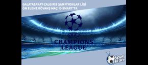 Galatasaray-Zalgiris Şampiyonlar Ligi Ön Eleme Rövanş Maçı D-Smart’ta