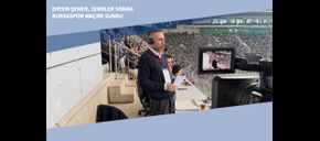 Ertem Şener, Seneler Sonra Bursaspor Maçını Sundu