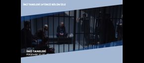 İnci Taneleri 24’üncü Bölüm İzle