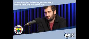 Uğur Ozan Sulak Fenerbahçe Beko Oyuncu Yönetim ve İzleme Direktörü Oldu