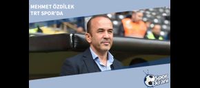 Mehmet Özdilek TRT Spor’da