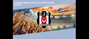 Beşiktaş’ın Avrupa Ligi Play-off Turu İç Saha Maçı EXXEN’de