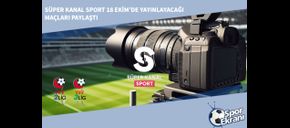 Süper Kanal Sport 18 Ekim’de Yayınlayacağı Maçları Paylaştı