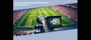 TV8,5 13-15 Aralık Arasında Yayınlayacağı Maçları Açıkladı