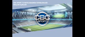 CBC Sport 7-9 Mayıs Arasında Yayınlayacağı Maçları Açıkladı