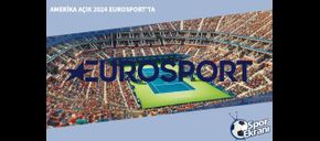 Amerika Açık 2024 Eurosport’ta