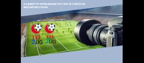 8-9 Şubat’ta Yayınlanacak TFF 2’nci ve 3’üncü Lig Maçları Belli Oldu