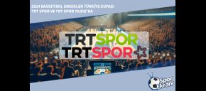2024 Basketbol Erkekler Türkiye Kupası TRT Spor ve TRT Spor Yıldız’da