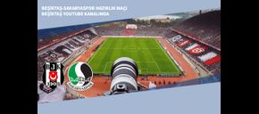 Beşiktaş-Sakaryaspor Hazırlık Maçı Beşiktaş YouTube Kanalında