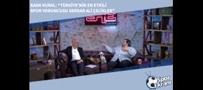 Kaan Kural: Türkiye’nin En Etkili Spor Yorumcusu Serdar Ali Çelikler