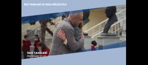 İnci Taneleri 39’uncu Bölüm İzle