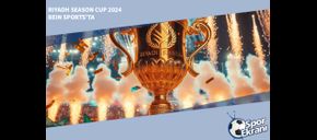 Riyadh Season Cup 2024 beIN Sports’ta