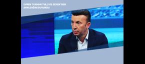 Evren Turhan TV8,5 ve Exxen’den Ayrıldığını Duyurdu