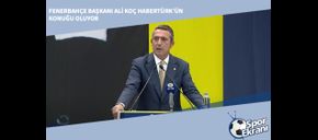 Fenerbahçe Başkanı Ali Koç Habertürk’ün Konuğu Oluyor