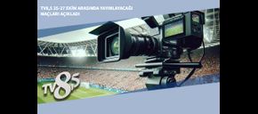 TV8,5 25-27 Ekim Arasında Yayınlayacağı Maçları Açıkladı