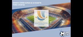 2024 İspanya Süper Kupası 10-14 Ocak’ta Tivibu Spor’da