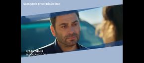 Uzak Şehir 37’nci Bölüm İzle