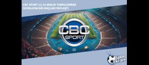 CBC Sport 12-14 Aralık Tarihlerinde Yayınlayacağı Maçları Paylaştı