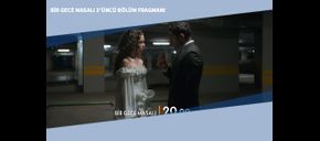 Bir Gece Masalı 3’üncü Bölüm Fragmanı