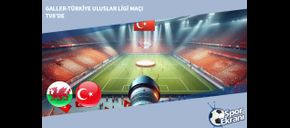 Galler-Türkiye Uluslar Ligi Maçı TV8’de
