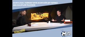 Acun Ilıcalı: Korsan Yayın Acun’a Bir Şey Yapmaz Ama Kulüpleri Öldürür