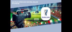 2026 İtalya Süper Kupa Yarı Final Maçları TRT Spor’da