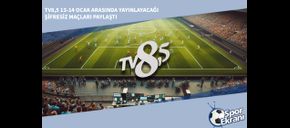 TV8,5 13-14 Ocak Arasında Yayınlayacağı Şifresiz Maçları Paylaştı