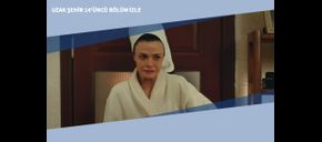 Uzak Şehir 14’üncü Bölüm İzle