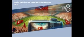 Türkiye A Milli Futbol Takımı’nın Hazırlık Maçları TV8’de