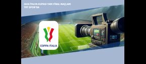 2026 İtalya Kupası Yarı Final Maçları TRT Spor’da
