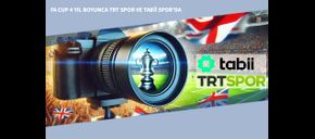 FA Cup 4 Yıl Boyunca TRT Spor ve Tabii Spor’da