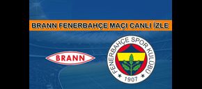 CANLI MAÇ İZLE Brann-Fenerbahçe 11 Aralık TRT 1 LİNK