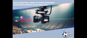 2023/24 Basketbol Süper Ligi 15’inci Haftasında Yayınlanacak Şifresiz Maçlar Belli Oldu